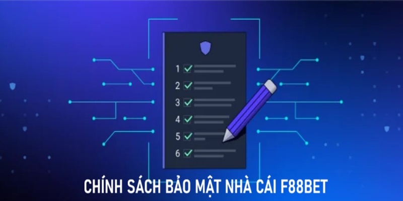 Tìm Hiểu Về Chính Sách Bảo Mật F88bet